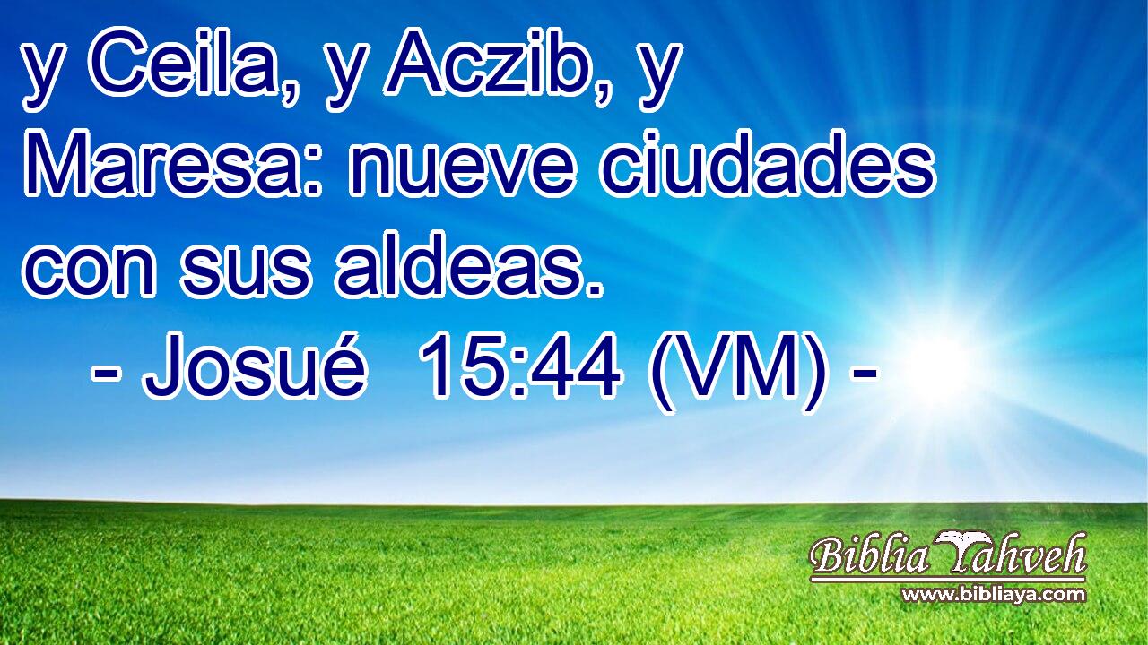  y Ceila, y Aczib, y Maresa: nueve ciudades con sus aldeas. 