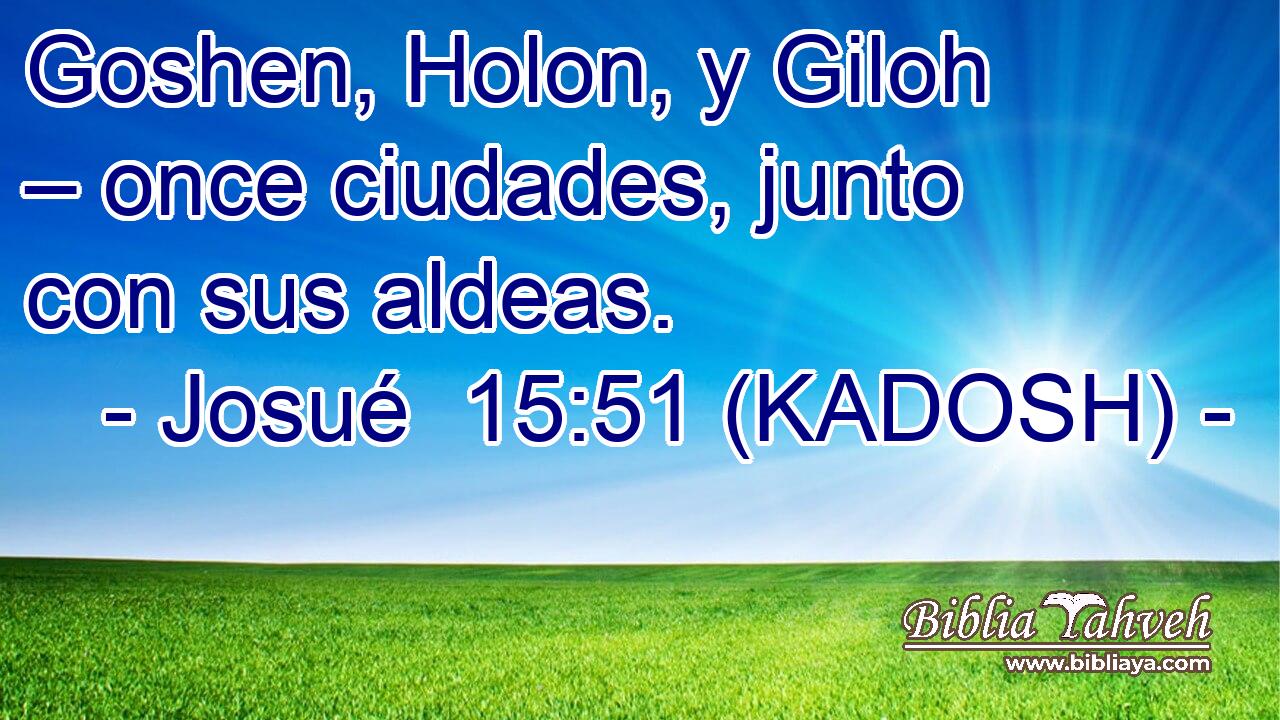  Goshen, Holon, y Giloh – once ciudades, junto con sus aldeas. 