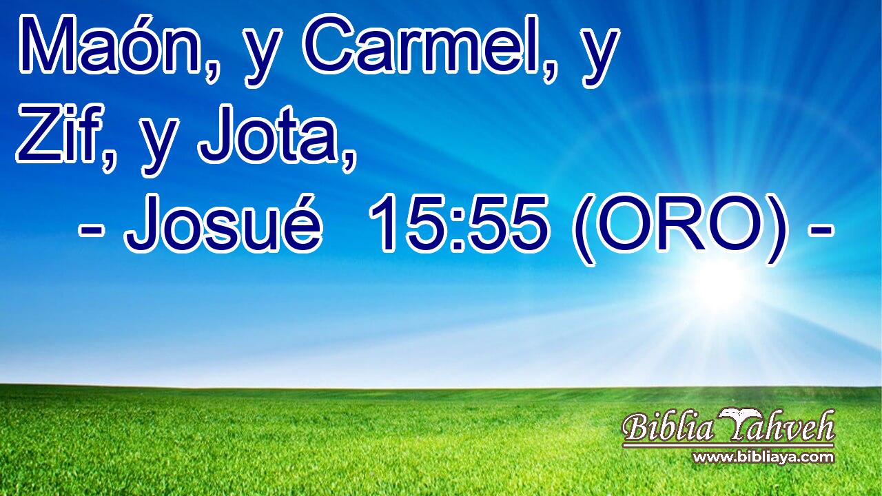  Maón, y Carmel, y Zif, y Jota, 