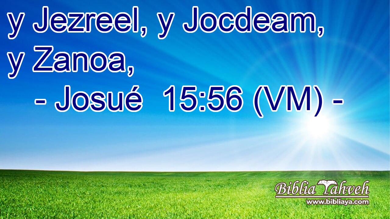  y Jezreel, y Jocdeam, y Zanoa, 