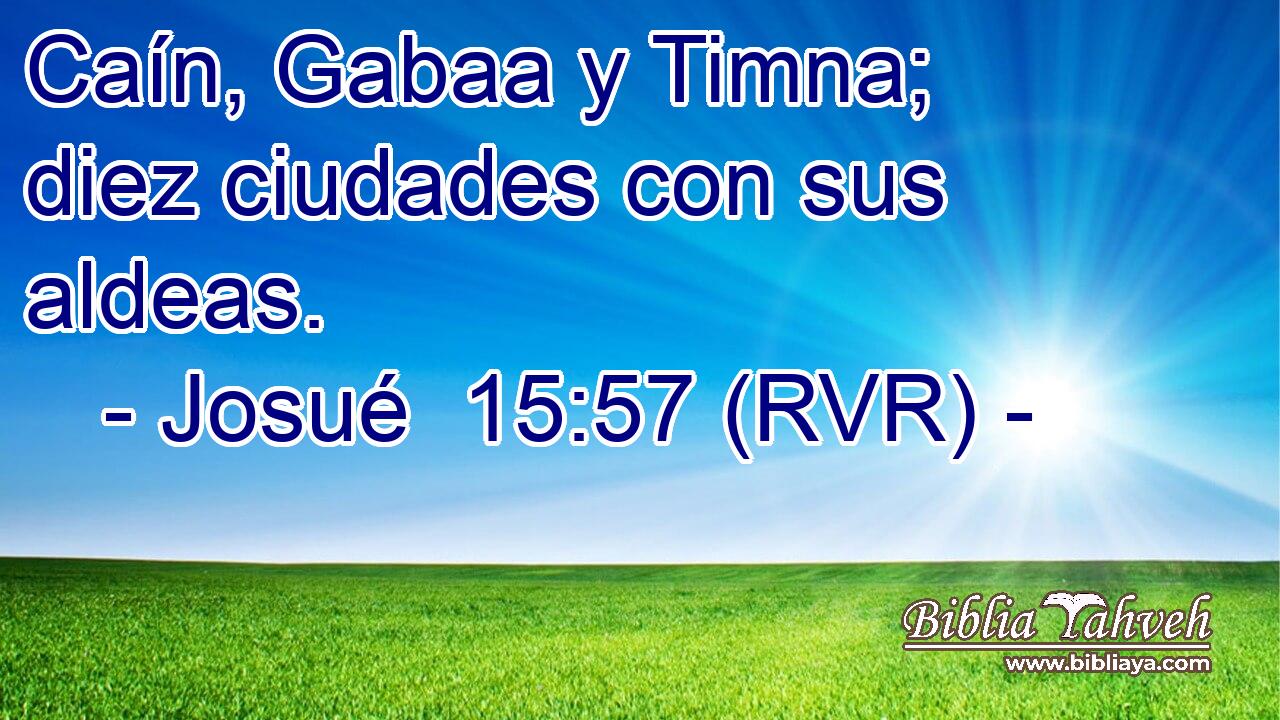 Caín, Gabaa y Timna; diez ciudades con sus aldeas.