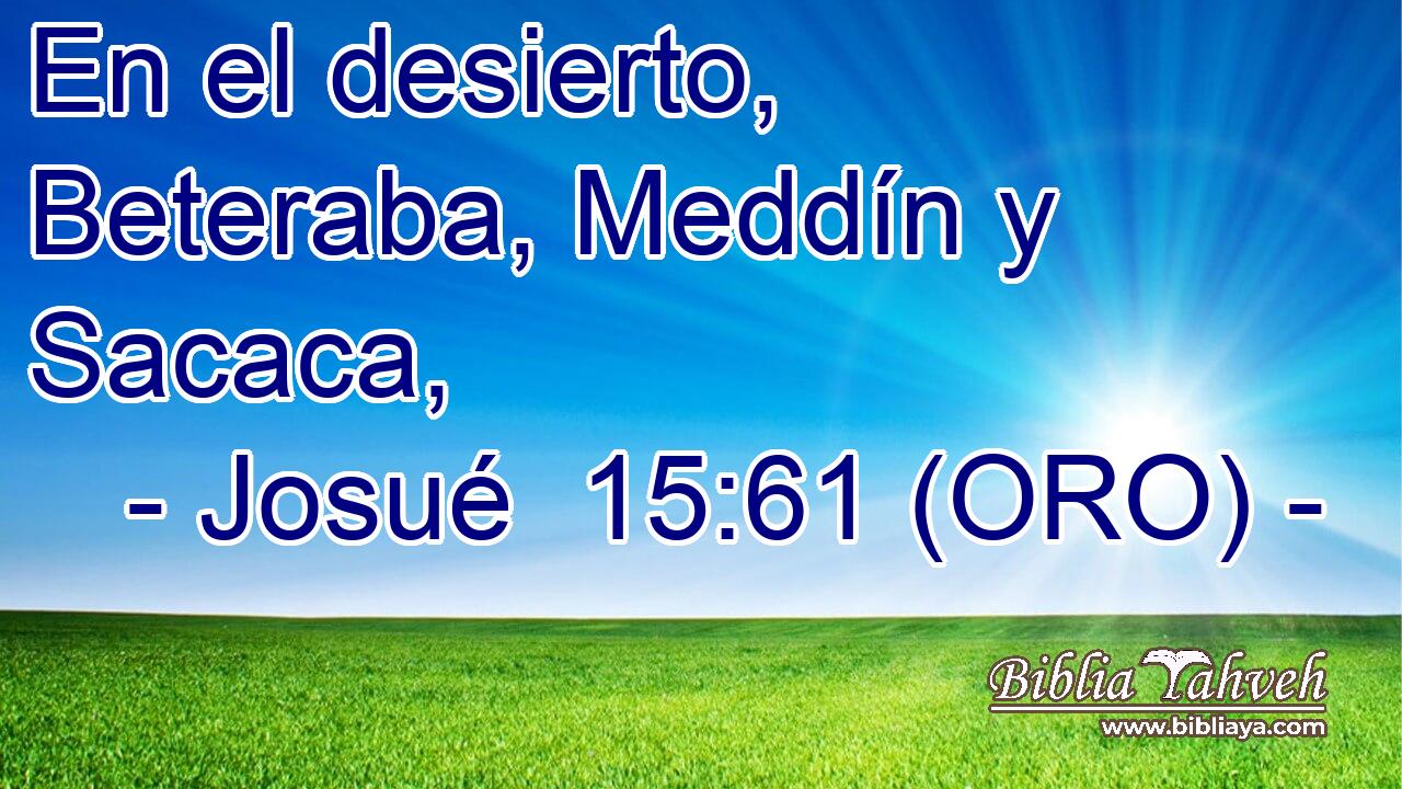  En el desierto, Beteraba, Meddín y Sacaca, 