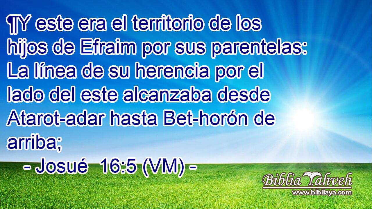  ¶Y este era el territorio de los hijos de Efraim por sus parentelas: La línea de su herencia por el lado del este alcanzaba desde Atarot-adar hasta Bet-horón de arriba; 