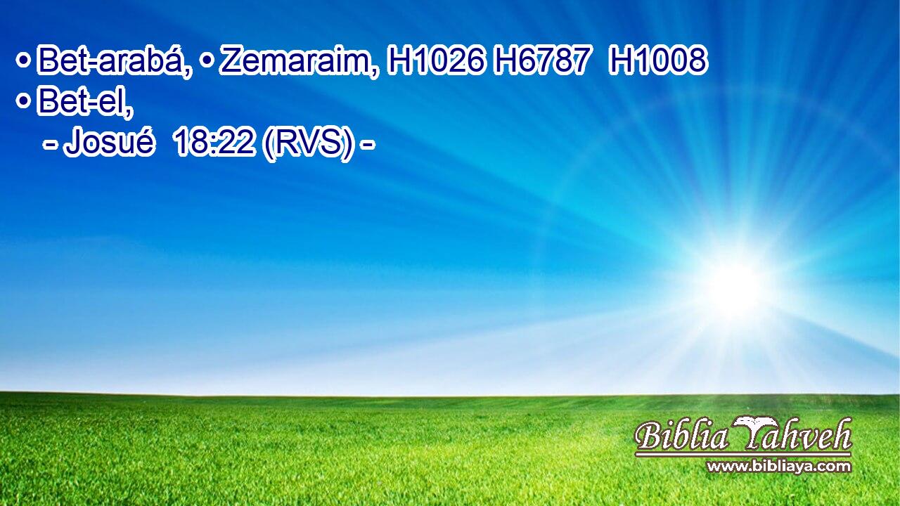 • Bet-arabá, • Zemaraim, H1026 H6787  H1008 • Bet-el, 