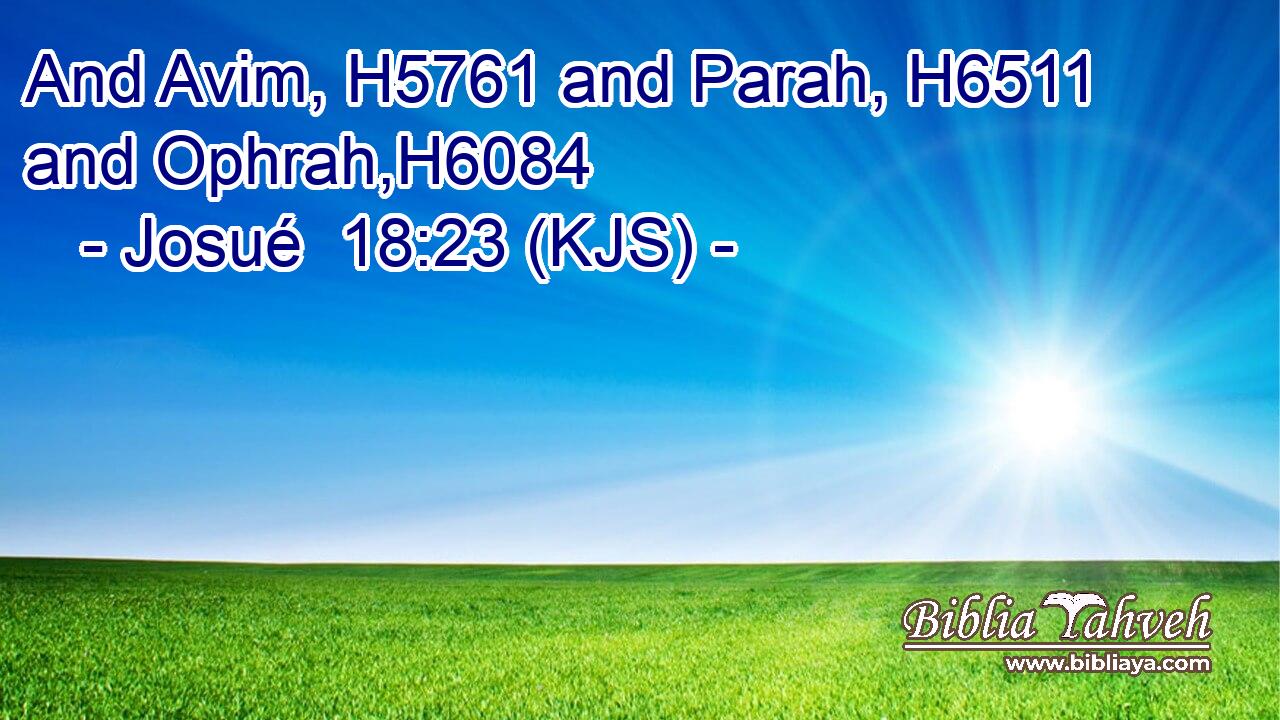 And Avim, H5761 and Parah, H6511 and Ophrah,H6084