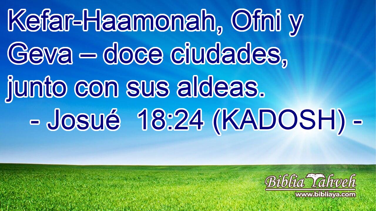  Kefar-Haamonah, Ofni y Geva – doce ciudades, junto con sus aldeas. 