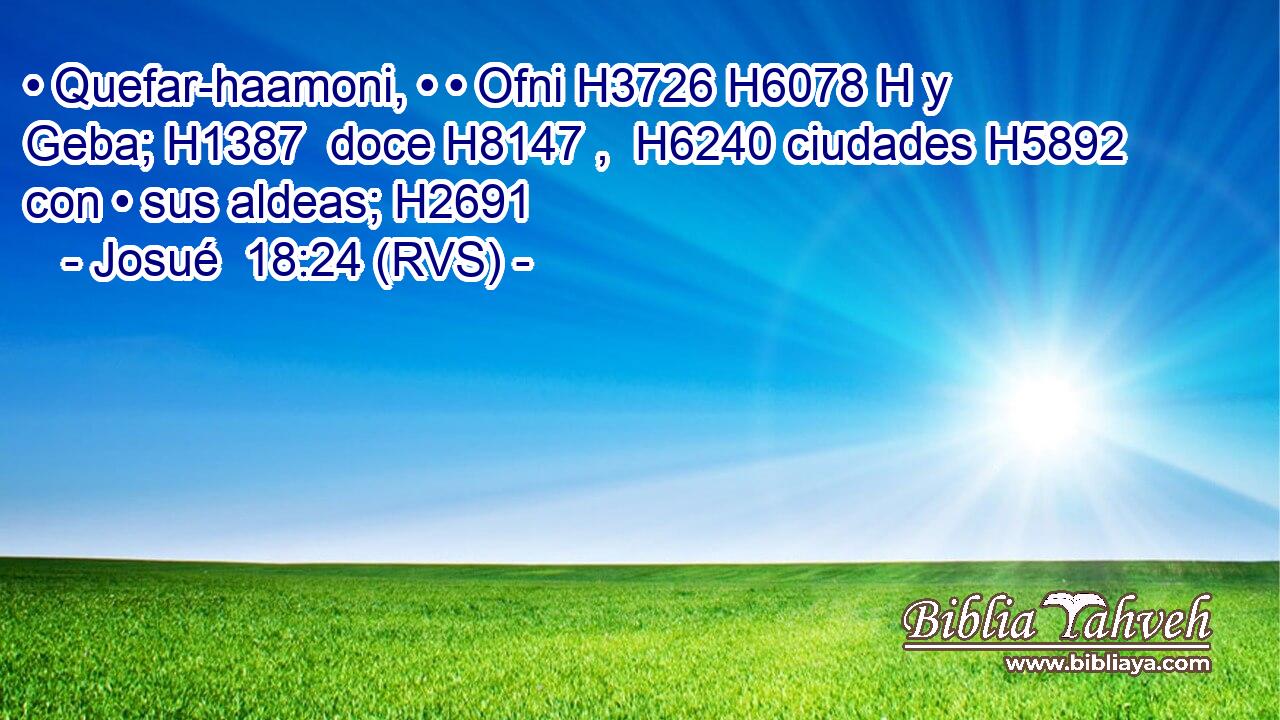 • Quefar-haamoni, • • Ofni H3726 H6078 H y Geba; H1387  doce H8147 ,  H6240 ciudades H5892  con • sus aldeas; H2691  