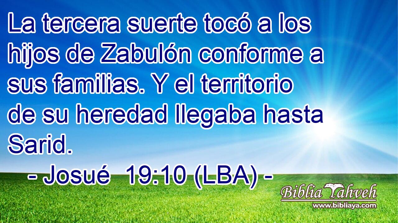 La tercera suerte tocó a los hijos de Zabulón conforme a sus familias. Y el territorio de su heredad llegaba hasta Sarid.
