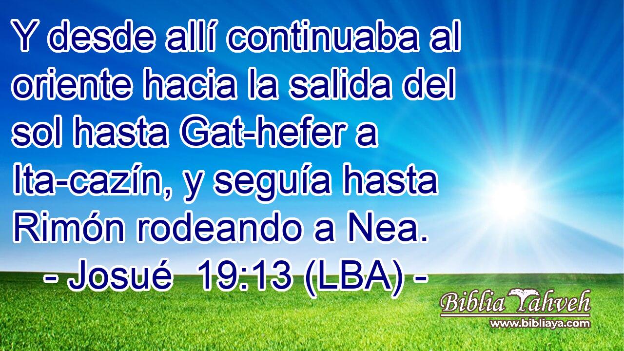 Y desde allí continuaba al oriente hacia la salida del sol hasta Gat-hefer a Ita-cazín, y seguía hasta Rimón rodeando a Nea.