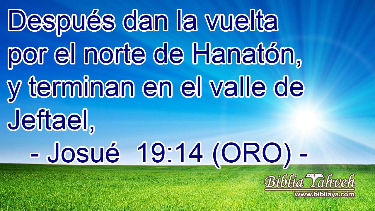  Después dan la vuelta por el norte de Hanatón, y terminan en el valle de Jeftael, 