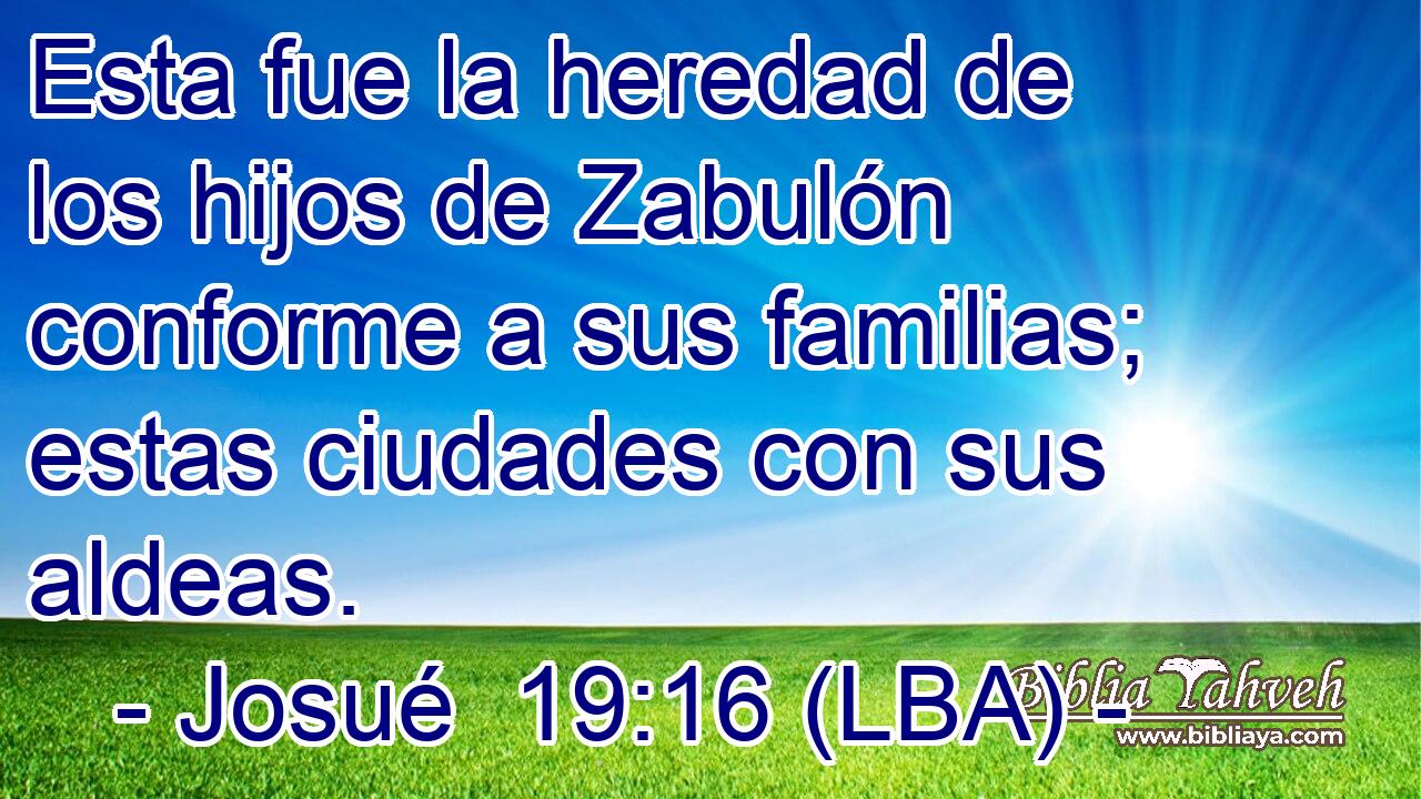 Esta fue la heredad de los hijos de Zabulón conforme a sus familias; estas ciudades con sus aldeas.