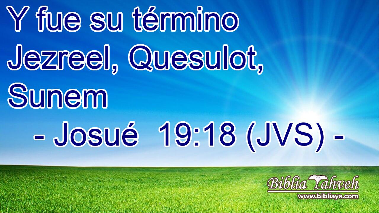 Y fue su término Jezreel, Quesulot, Sunem