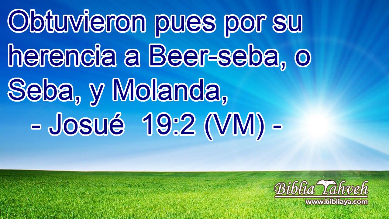  Obtuvieron pues por su herencia a Beer-seba, o Seba, y Molanda, 