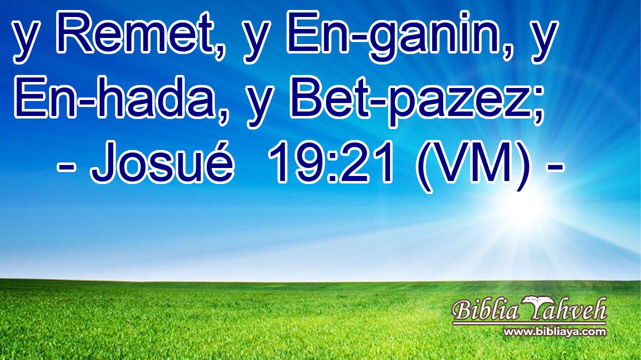  y Remet, y En-ganin, y En-hada, y Bet-pazez; 