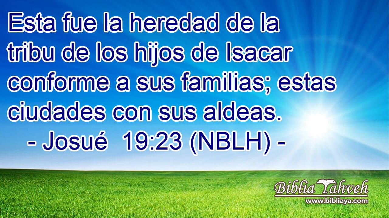  Esta fue la heredad de la tribu de los hijos de Isacar conforme a sus familias; estas ciudades con sus aldeas. 