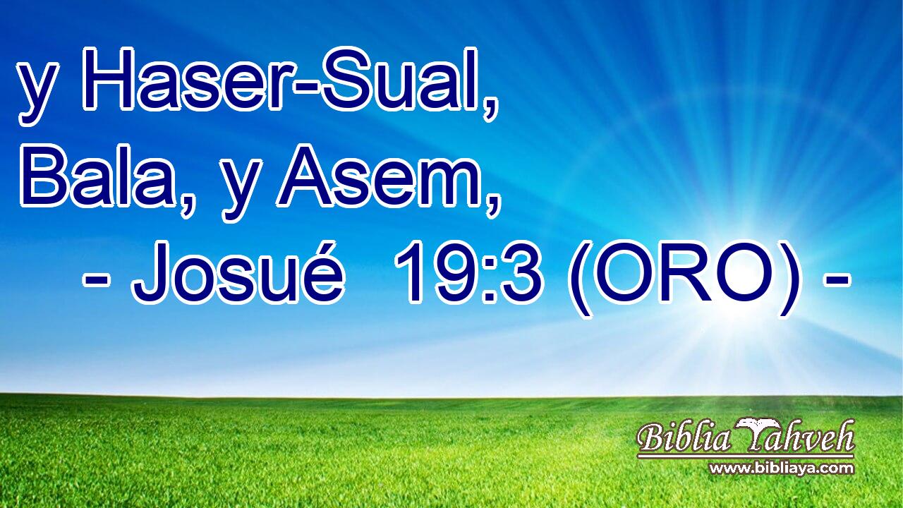  y Haser-Sual, Bala, y Asem, 
