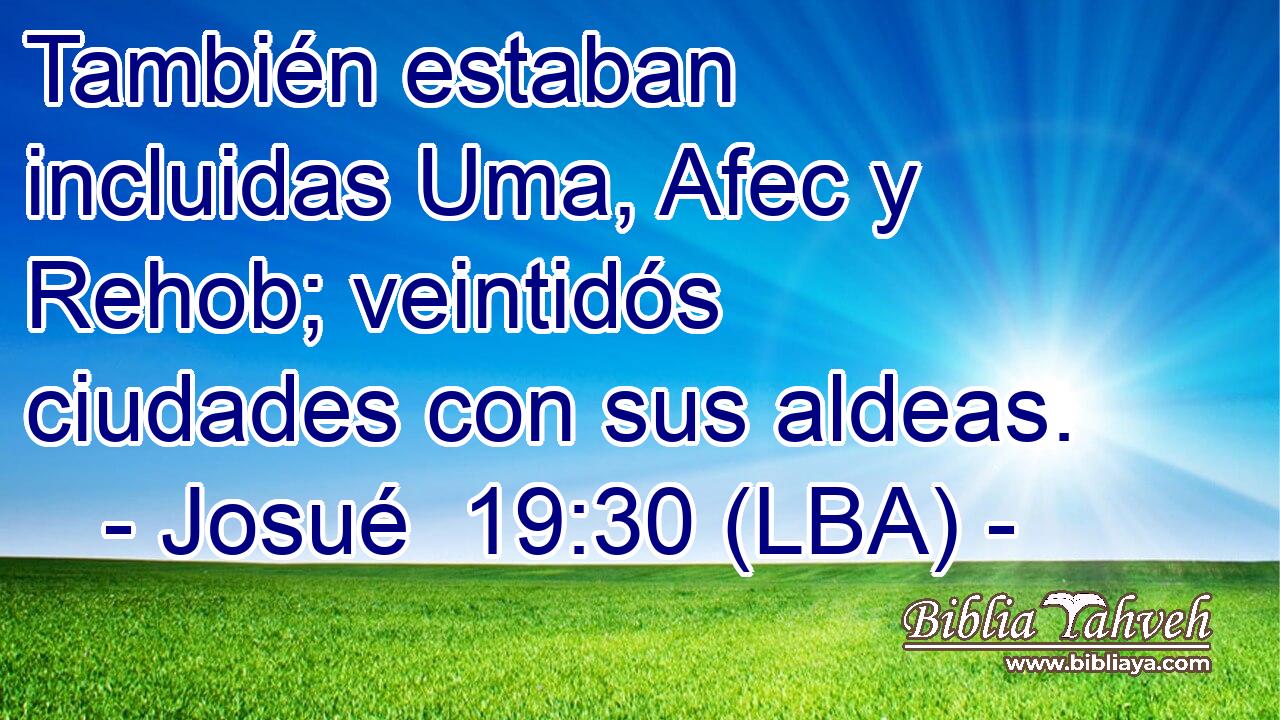 También estaban incluidas Uma, Afec y Rehob; veintidós ciudades con sus aldeas.