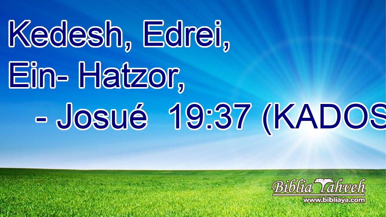  Kedesh, Edrei, Ein- Hatzor, 