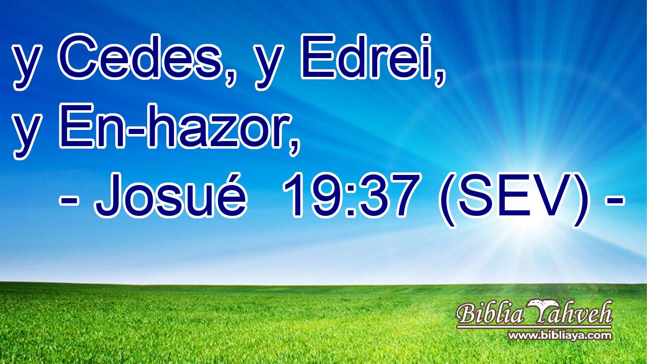 y Cedes, y Edrei, y En-hazor,