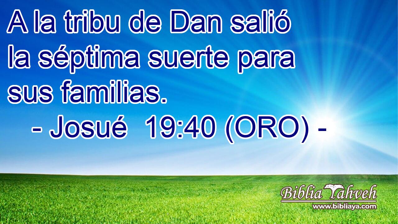  A la tribu de Dan salió la séptima suerte para sus familias. 