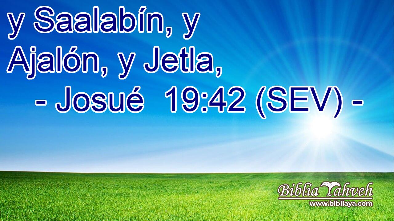 y Saalabín, y Ajalón, y Jetla,