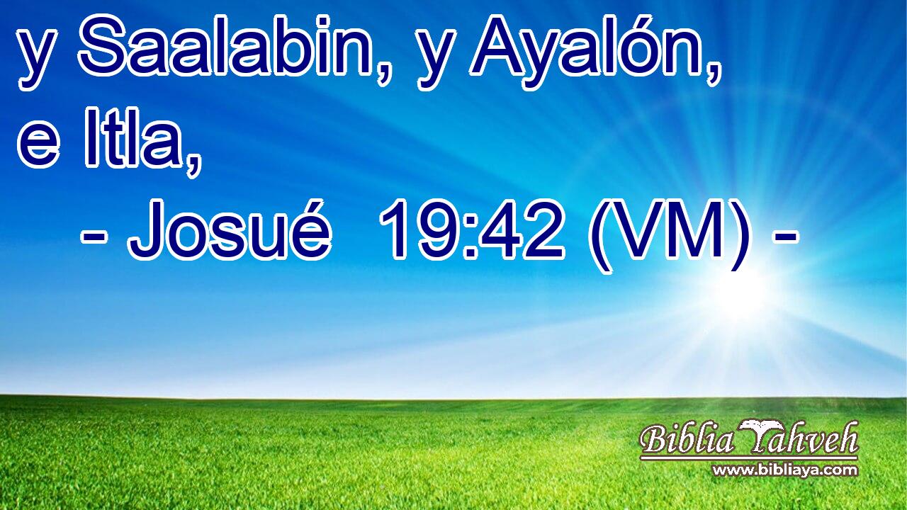  y Saalabin, y Ayalón, e Itla, 