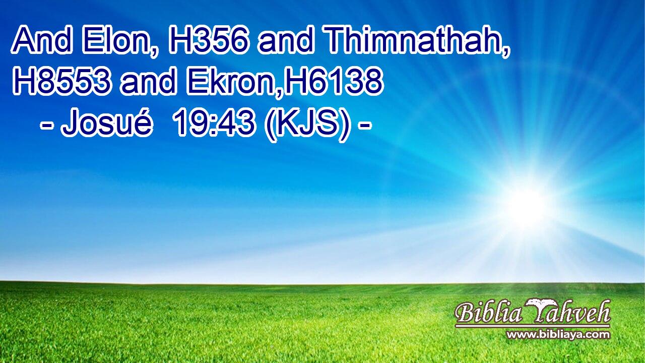 And Elon, H356 and Thimnathah, H8553 and Ekron,H6138