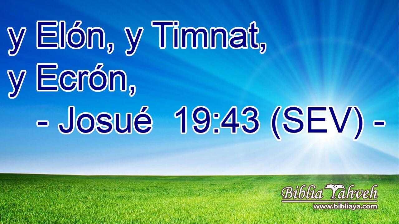 y Elón, y Timnat, y Ecrón,