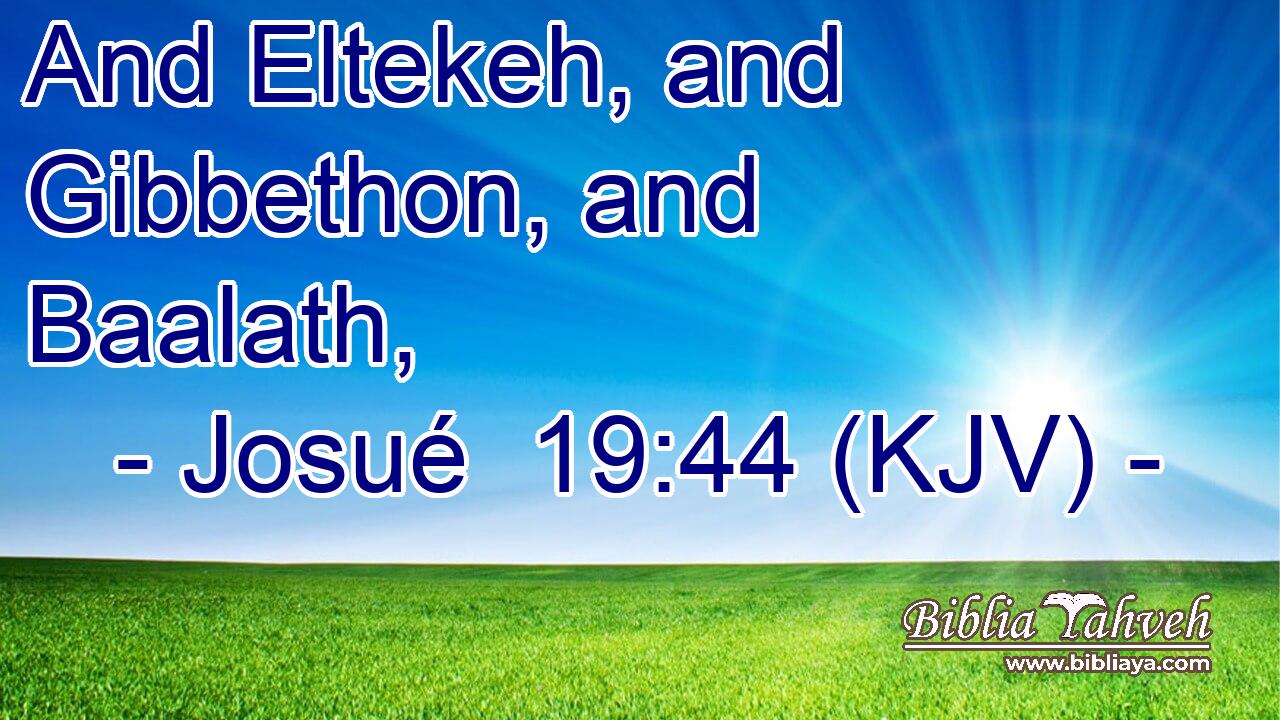 And Eltekeh, and Gibbethon, and Baalath,