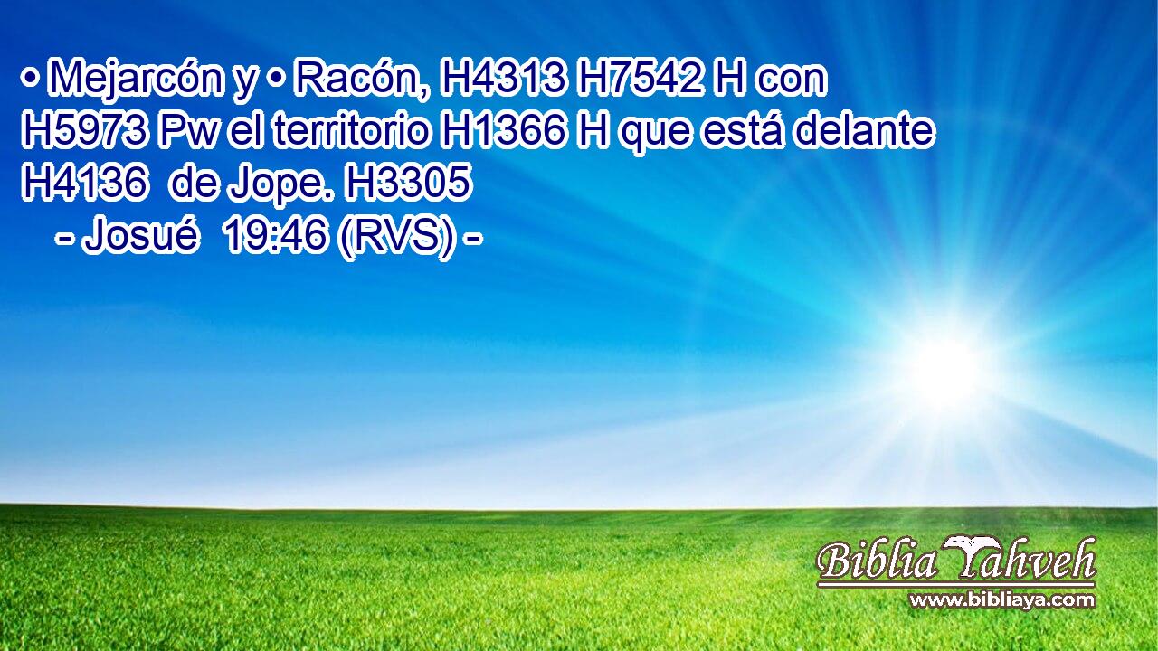 • Mejarcón y • Racón, H4313 H7542 H con H5973 Pw el territorio H1366 H que está delante H4136  de Jope. H3305  
