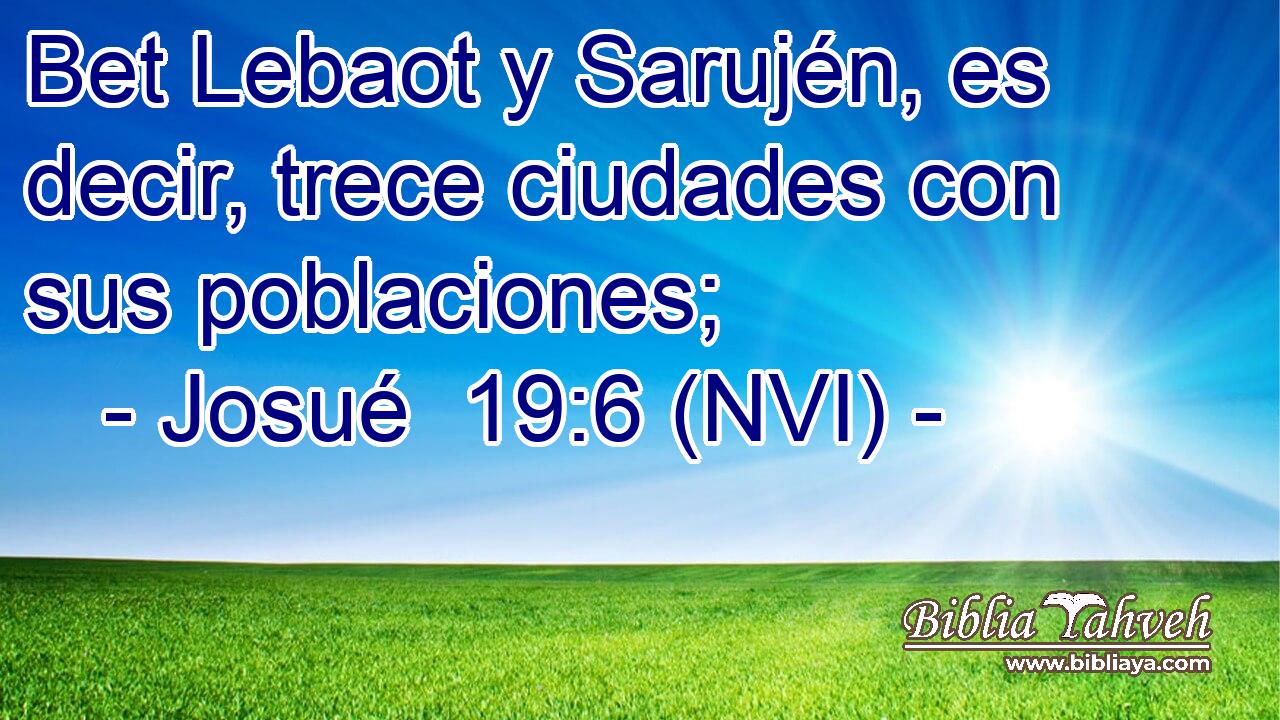  Bet Lebaot y Sarujén, es decir, trece ciudades con sus poblaciones; 