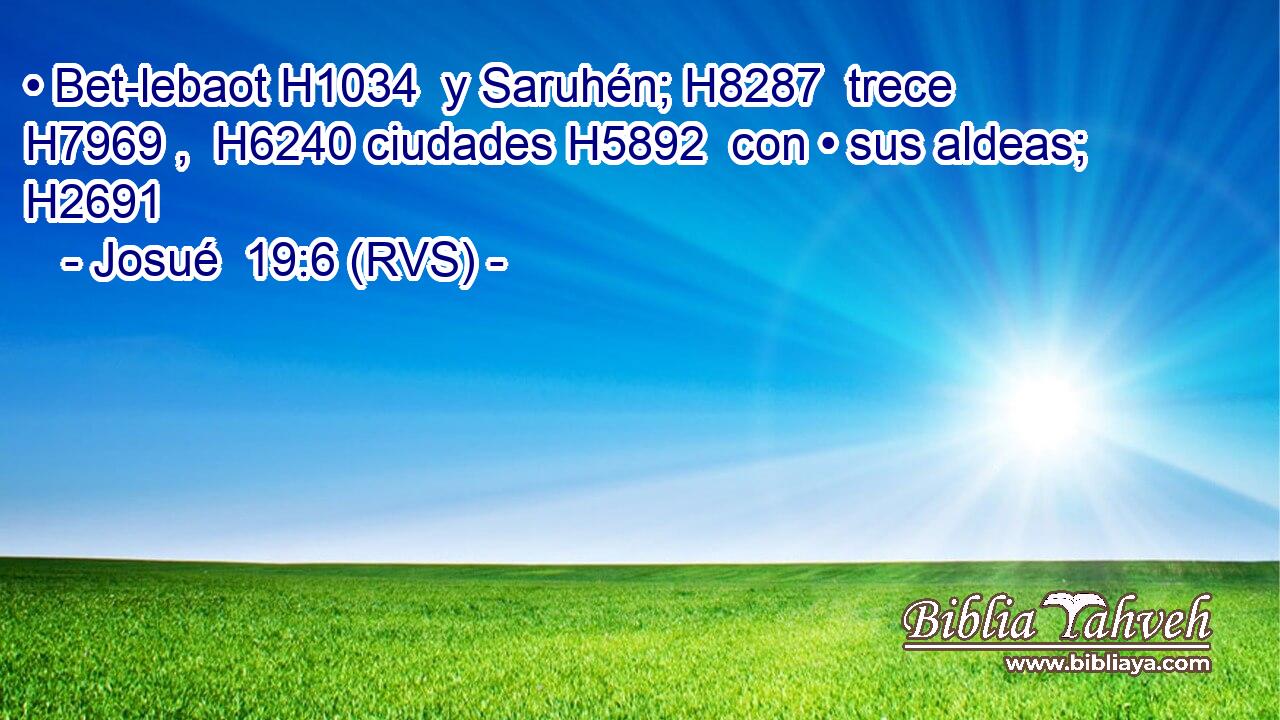• Bet-lebaot H1034  y Saruhén; H8287  trece H7969 ,  H6240 ciudades H5892  con • sus aldeas; H2691  