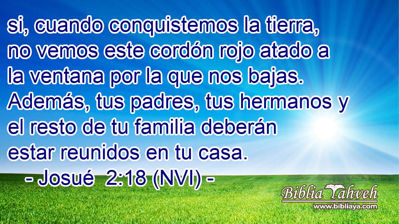  si, cuando conquistemos la tierra, no vemos este cordón rojo atado a la ventana por la que nos bajas. Además, tus padres, tus hermanos y el resto de tu familia deberán estar reunidos en tu casa. 