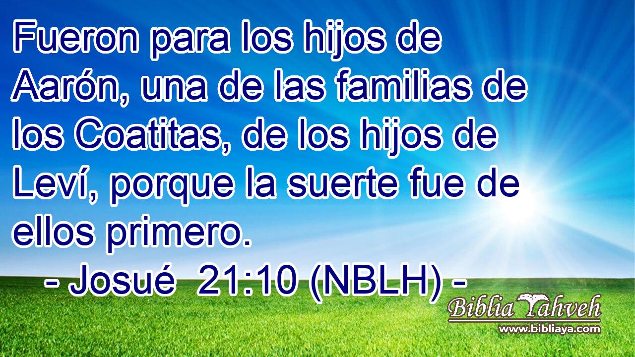  Fueron para los hijos de Aarón, una de las familias de los Coatitas, de los hijos de Leví, porque la suerte fue de ellos primero. 