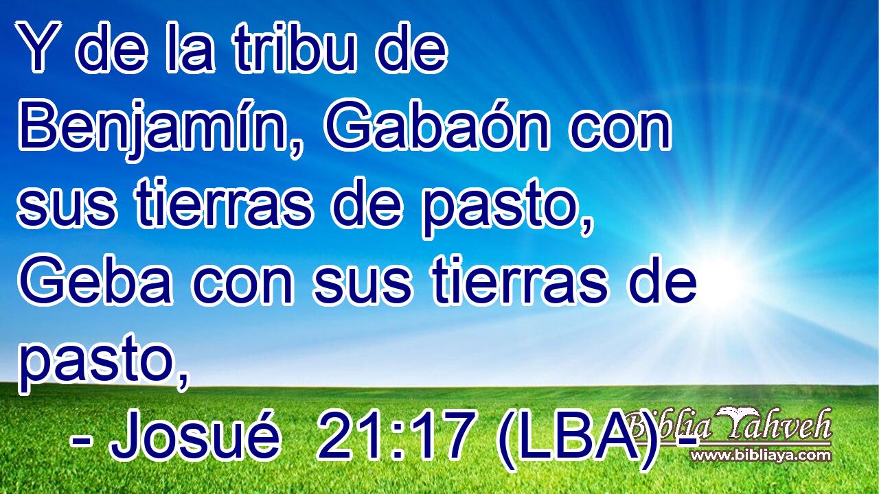 Y de la tribu de Benjamín, Gabaón con sus tierras de pasto, Geba con sus tierras de pasto,