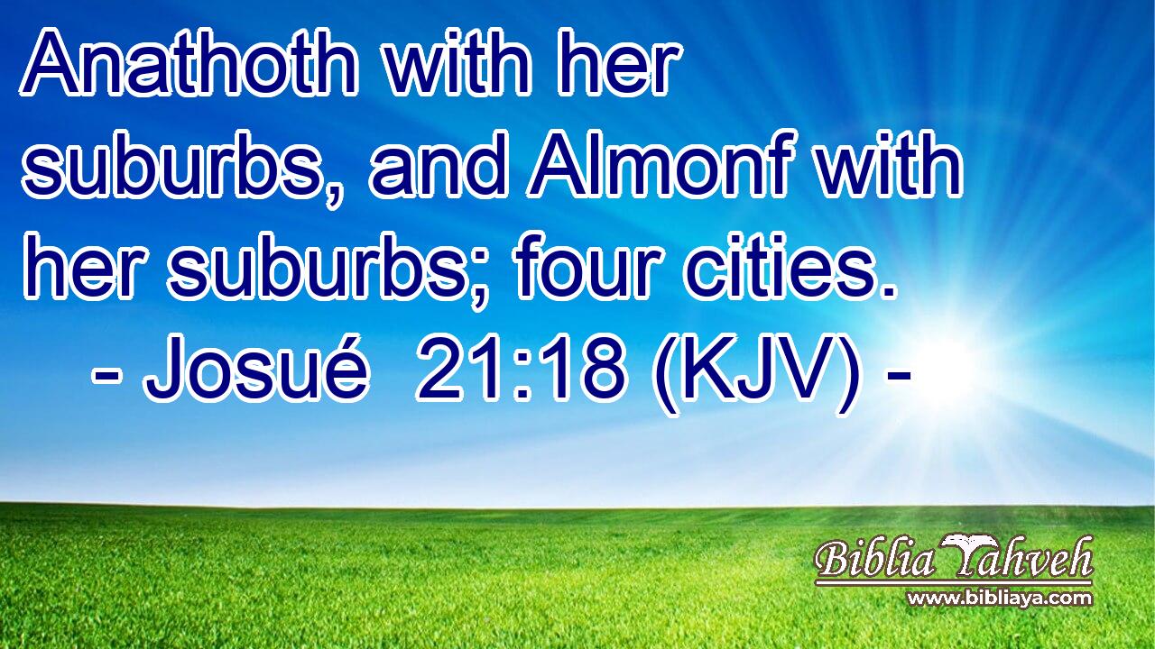 Anathoth with her suburbs, and Almonf with her suburbs; four cities.
