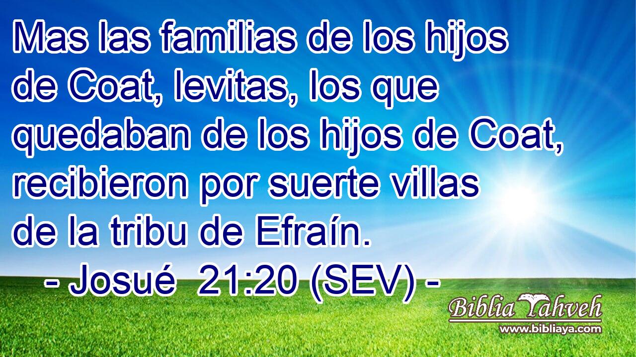 Mas las familias de los hijos de Coat, levitas, los que quedaban de los hijos de Coat, recibieron por suerte villas de la tribu de Efraín.