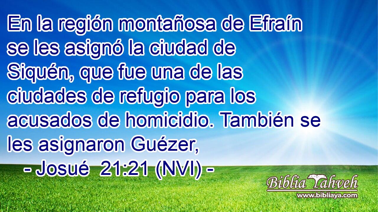  En la región montañosa de Efraín se les asignó la ciudad de Siquén, que fue una de las ciudades de refugio para los acusados de homicidio. También se les asignaron Guézer, 