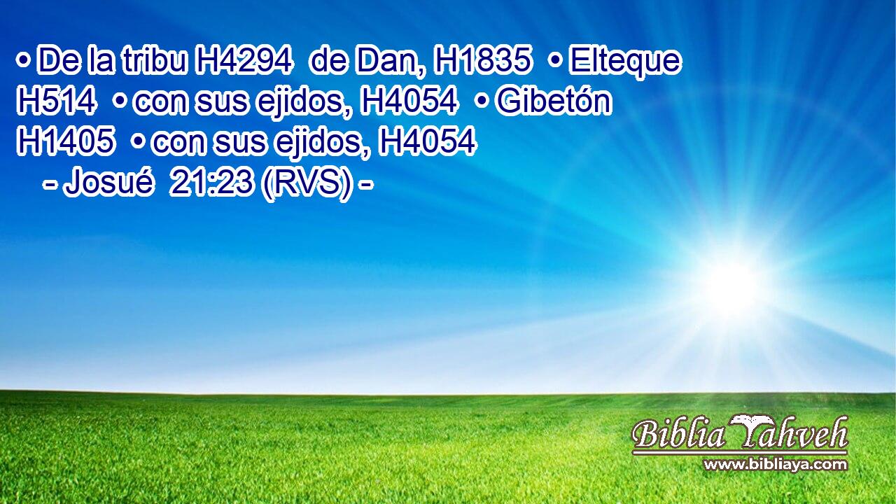 • De la tribu H4294  de Dan, H1835  • Elteque H514  • con sus ejidos, H4054  • Gibetón H1405  • con sus ejidos, H4054  