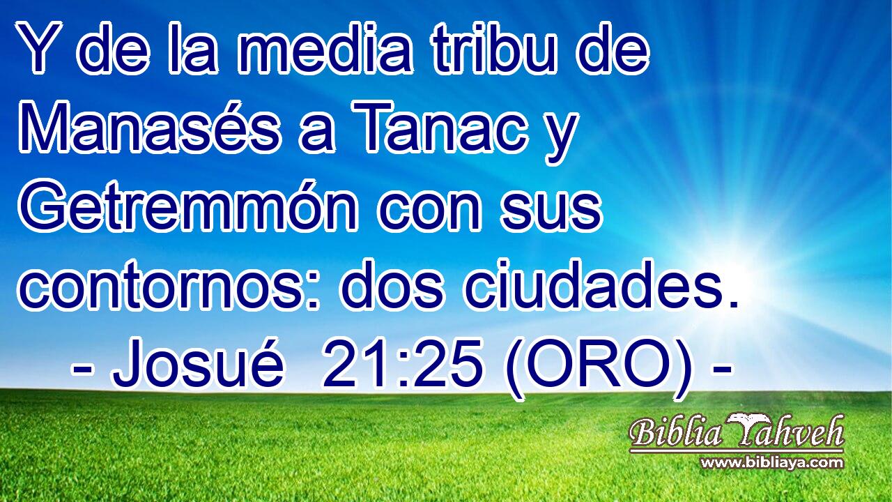  Y de la media tribu de Manasés a Tanac y Getremmón con sus contornos: dos ciudades. 