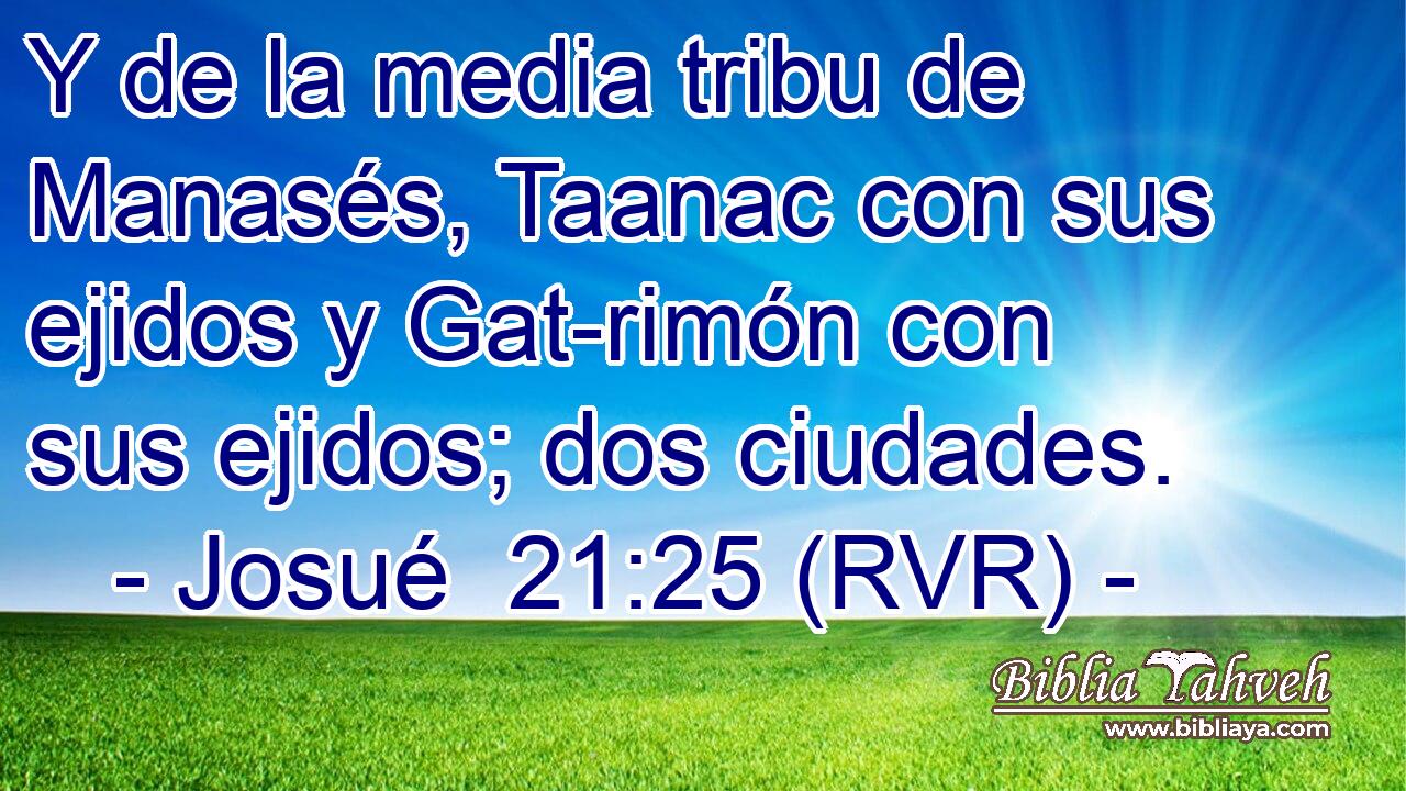 Y de la media tribu de Manasés, Taanac con sus ejidos y Gat-rimón con sus ejidos; dos ciudades.