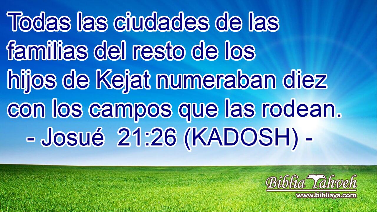  Todas las ciudades de las familias del resto de los hijos de Kejat numeraban diez con los campos que las rodean. 