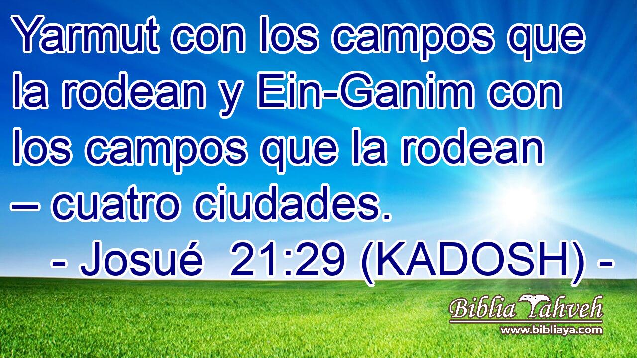  Yarmut con los campos que la rodean y Ein-Ganim con los campos que la rodean – cuatro ciudades. 