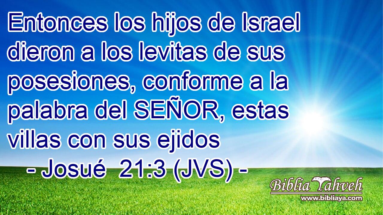 Entonces los hijos de Israel dieron a los levitas de sus posesiones, conforme a la palabra del SEÑOR, estas villas con sus ejidos
