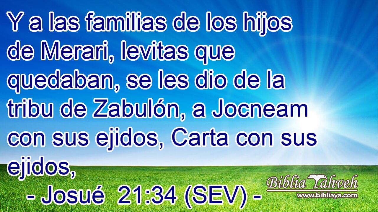 Y a las familias de los hijos de Merari, levitas que quedaban, se les dio de la tribu de Zabulón, a Jocneam con sus ejidos, Carta con sus ejidos,