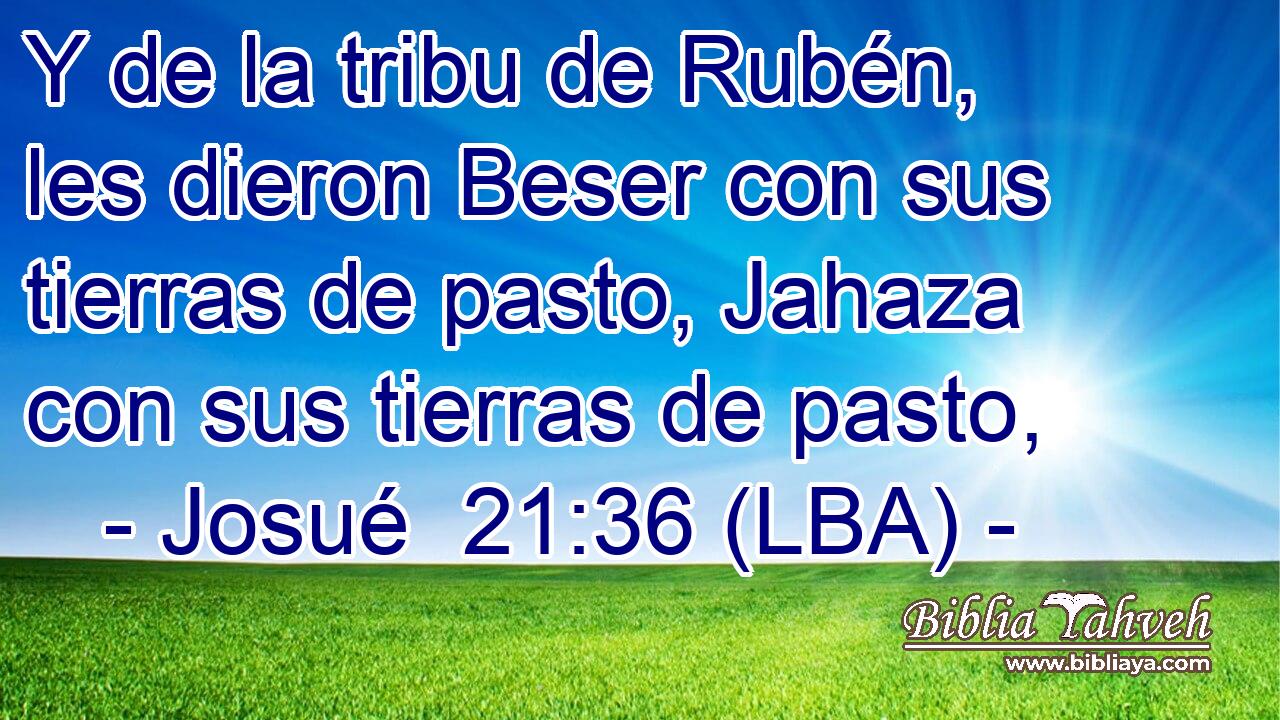 Y de la tribu de Rubén, les dieron Beser con sus tierras de pasto, Jahaza con sus tierras de pasto,