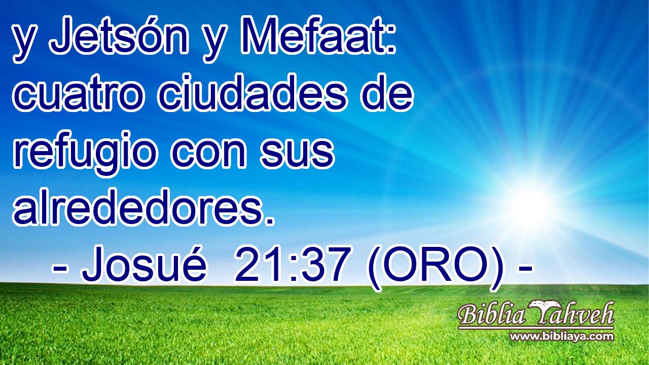  y Jetsón y Mefaat: cuatro ciudades de refugio con sus alrededores. 