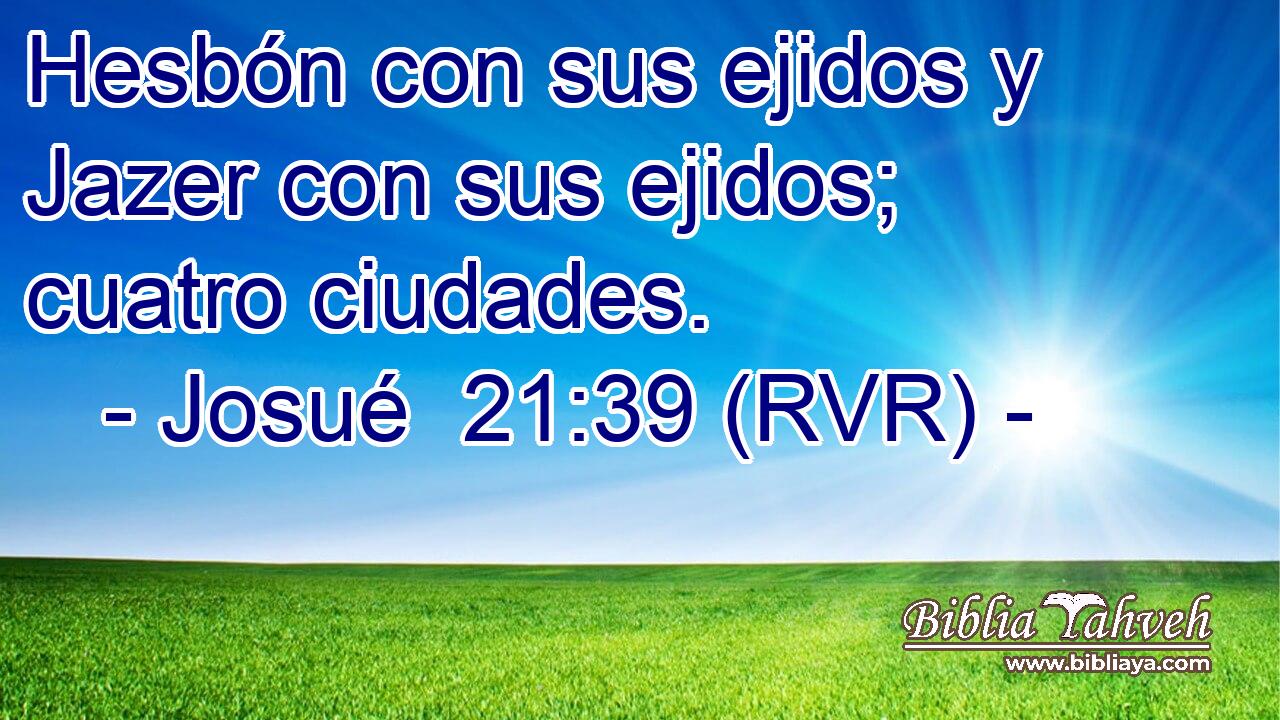 Hesbón con sus ejidos y Jazer con sus ejidos; cuatro ciudades.