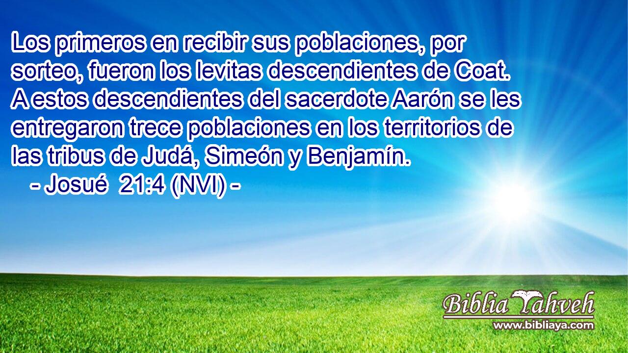  Los primeros en recibir sus poblaciones, por sorteo, fueron los levitas descendientes de Coat. A estos descendientes del sacerdote Aarón se les entregaron trece poblaciones en los territorios de las tribus de Judá, Simeón y Benjamín. 