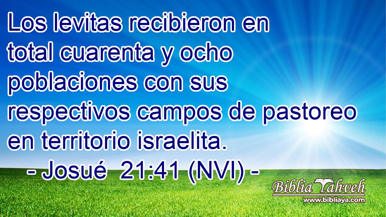  Los levitas recibieron en total cuarenta y ocho poblaciones con sus respectivos campos de pastoreo en territorio israelita. 